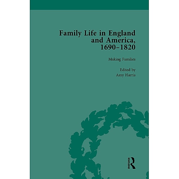 Family Life in England and America, 1690-1820, vol 2, Rachel Cope, Amy Harris, Jane Hinckley