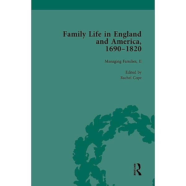 Family Life in England and America, 1690-1820, vol 4, Rachel Cope, Amy Harris, Jane Hinckley