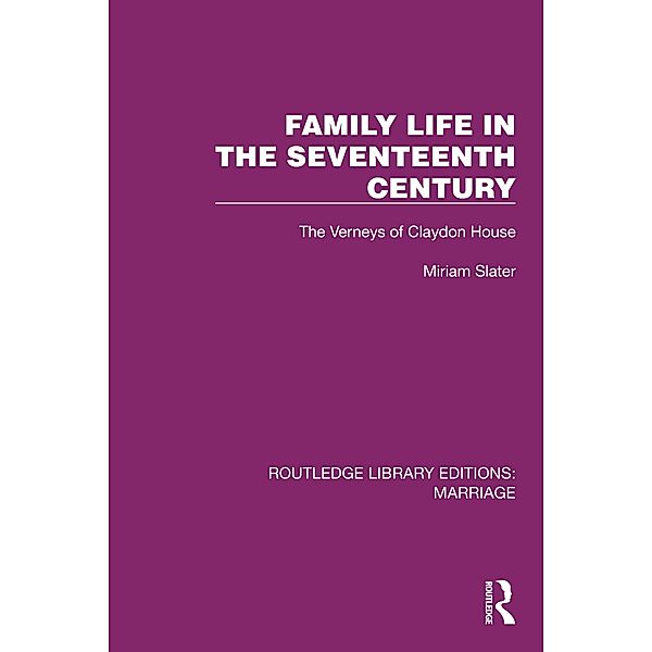 Family Life in the Seventeenth Century, Miriam Slater