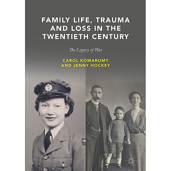 Family Life, Trauma and Loss in the Twentieth Century, Carol Komaromy, Jenny Hockey