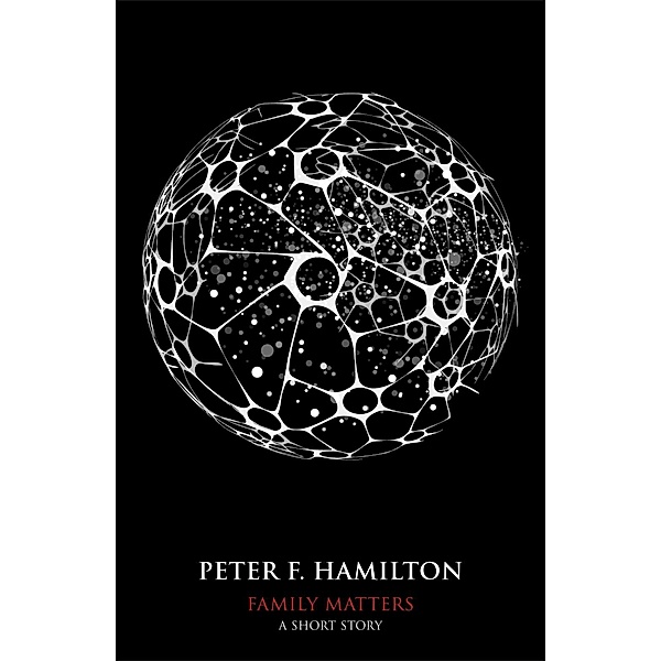 Family Matters: A Short Story, Peter F. Hamilton