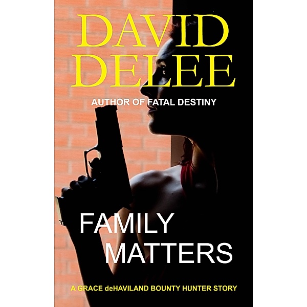 Family Matters / Dark Road Publishing, David Delee