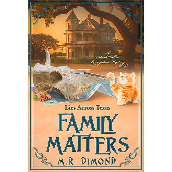 Family Matters: Lies Across Texas (A Black Orchids Enterprises mystery, #3) / A Black Orchids Enterprises mystery, M. R. Dimond