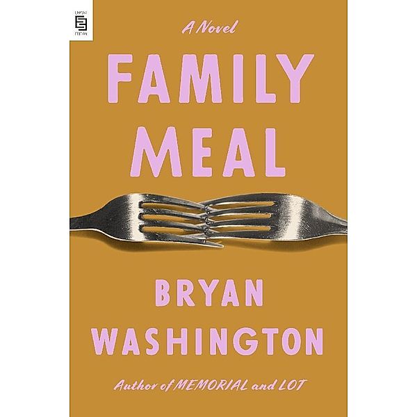 Family Meal, Bryan Washington