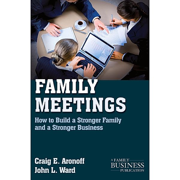 Family Meetings, Craig E. Aronoff, John L. Ward