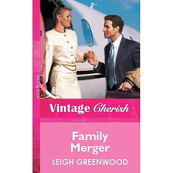 Family Merger (Mills & Boon Vintage Cherish), Leigh Greenwood