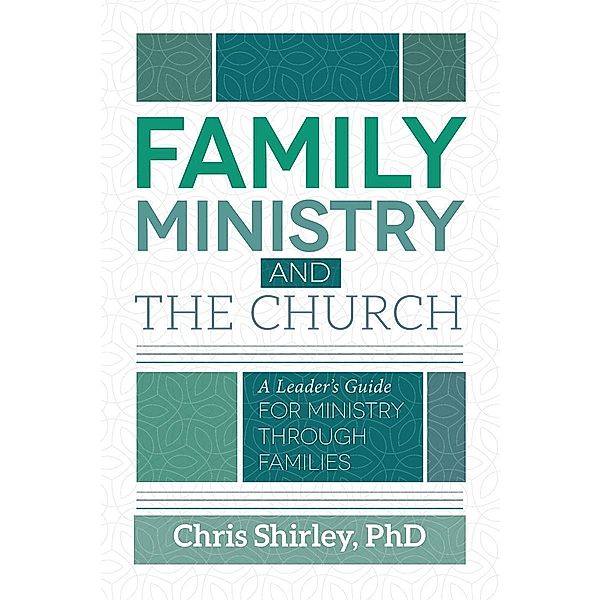 Family Ministry and The Church, Chris Shirley