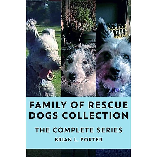 Family Of Rescue Dogs Collection, Brian L. Porter