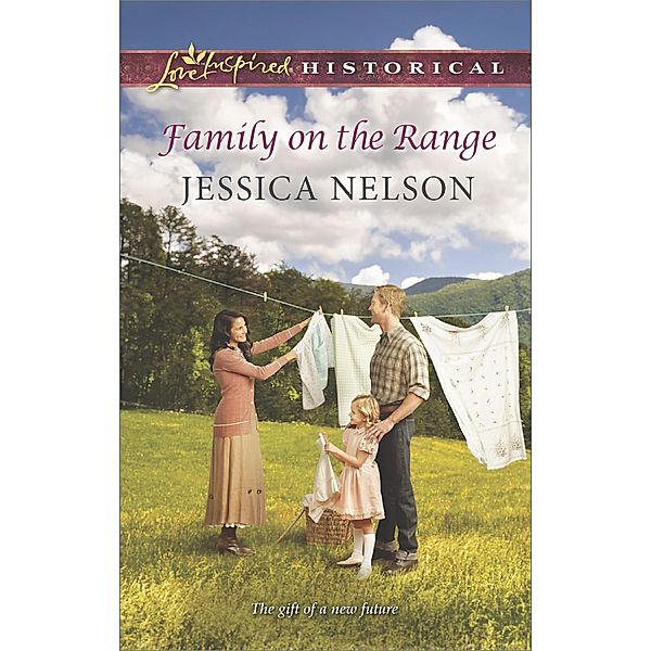 Family On The Range (Mills & Boon Love Inspired Historical) / Mills & Boon Love Inspired Historical, Jessica Nelson