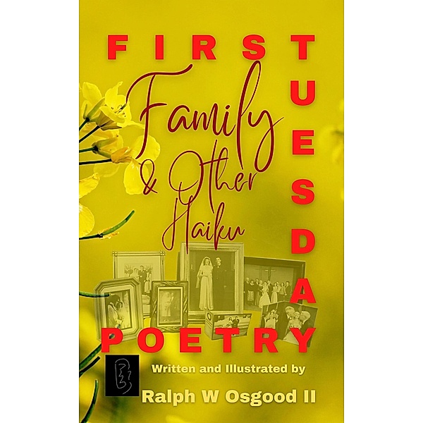 Family & Other Haiku (First Tuesday Poetry, #3) / First Tuesday Poetry, Ralph Osgood