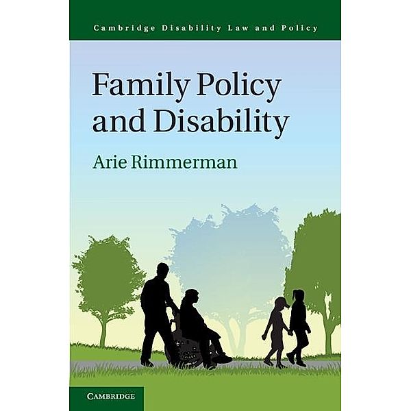 Family Policy and Disability / Cambridge Disability Law and Policy Series, Arie Rimmerman