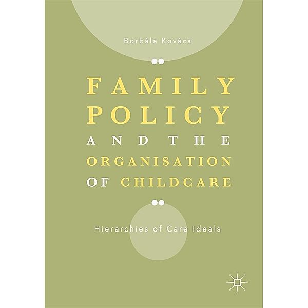 Family Policy and the Organisation of Childcare / Progress in Mathematics, Borbála Kovács