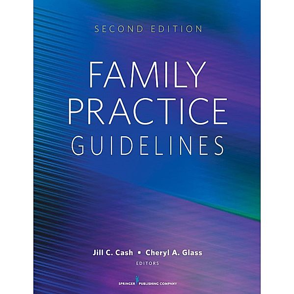 Family Practice Guidelines, MSN, APN, FNP-BC Jill C. Cash