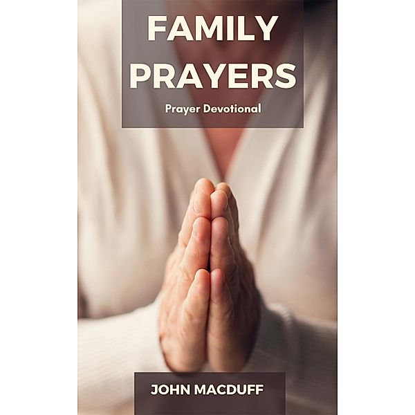 Family Prayers / Hope messages for quarantine Bd.36, John Macduff