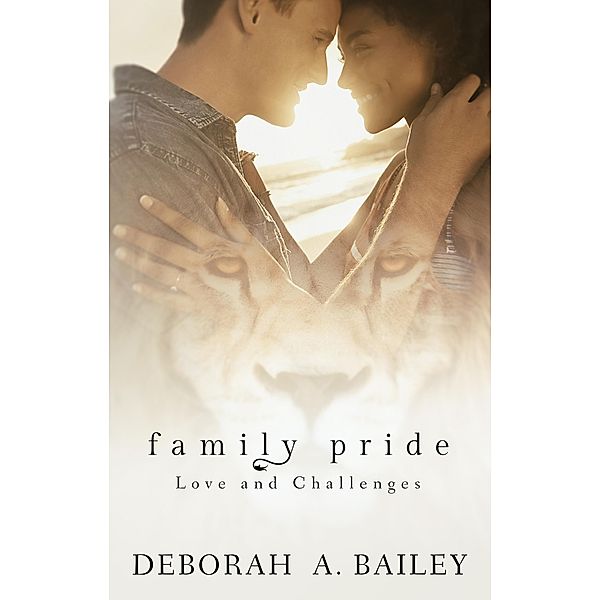 Family Pride: Love and Challenges / Family Pride, Deborah A. Bailey