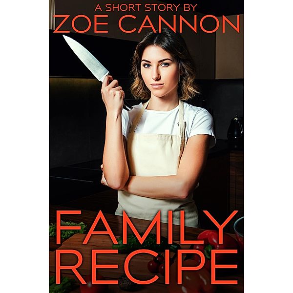 Family Recipe, Zoe Cannon