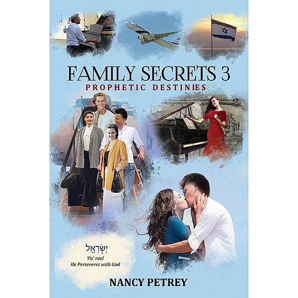 Family Secrets 3 - Prophetic Destinies, Nancy Petrey