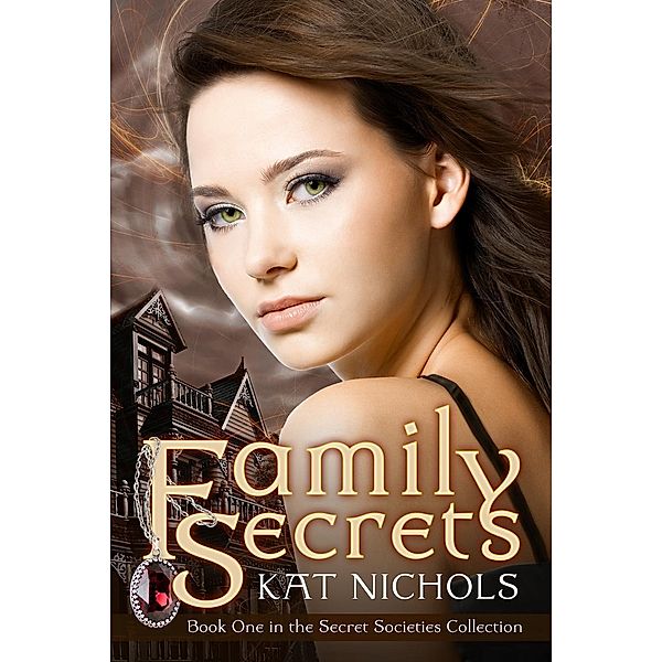 Family Secrets (The Secret Societies Collection, #1), Kat Nichols