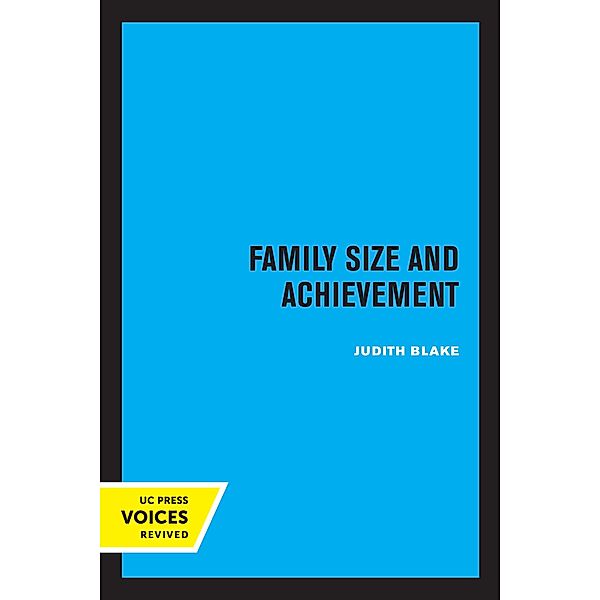 Family Size and Achievement / Studies in Demography Bd.3, Judith Blake