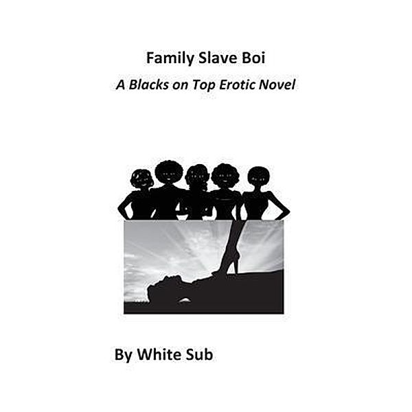 Family Slave Boi / Blacks on Top Bd.2, White Sub