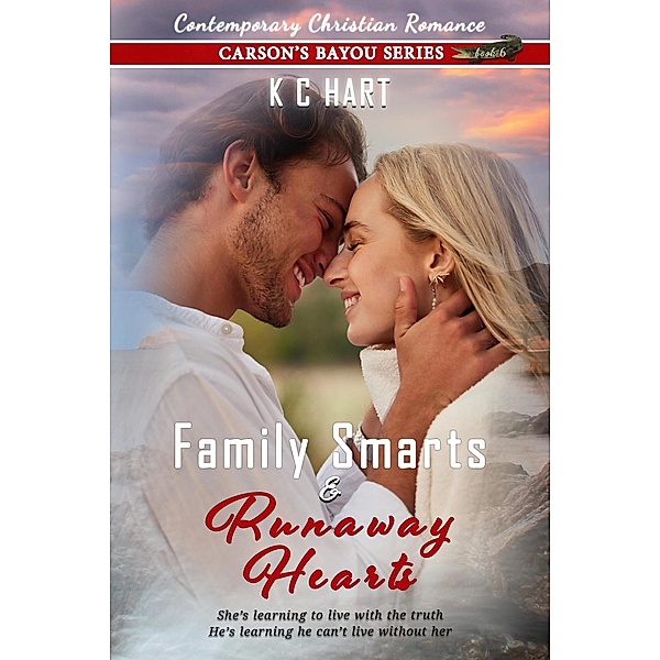 Family Smarts & Runaway Hearts (Contemporary Christian Romance) / Carson's Bayou Series, Kc Hart