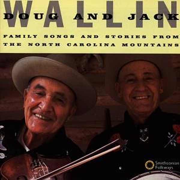 Family Songs And Stories From The North Carolina Mountains, Doug&jack Wallin