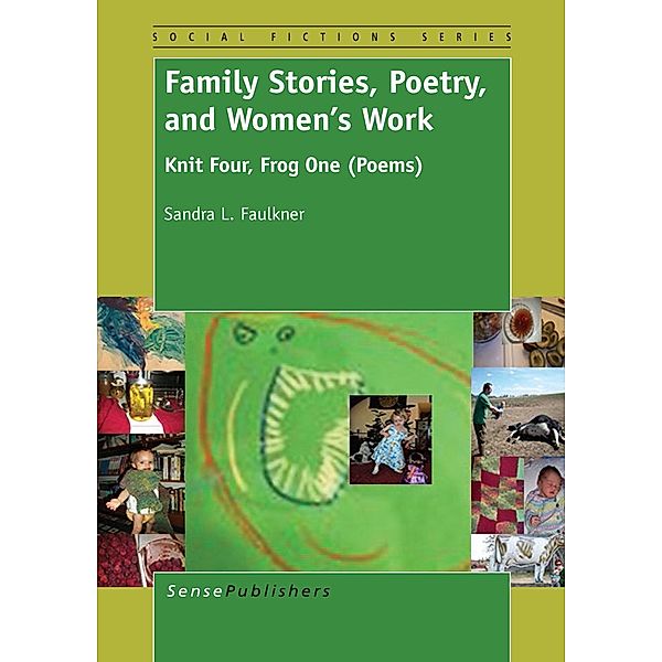 Family Stories, Poetry and Women's Work / Social Fictions Series, Sandra L. Faulkner