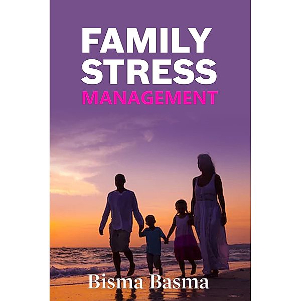 Family Stress Management, Bisma Basma