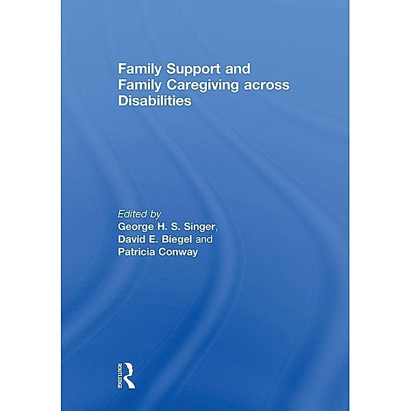 Family Support and Family Caregiving across Disabilities