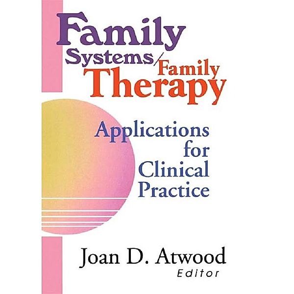 Family Systems/Family Therapy, Joan D Atwood