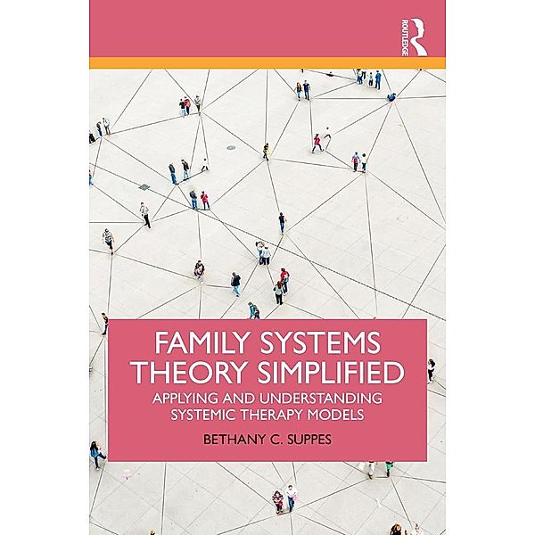 Family Systems Theory Simplified, Bethany C. Suppes