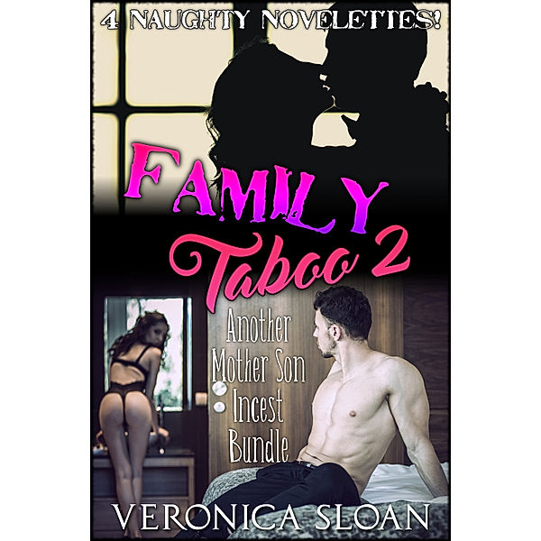 Family Taboo: Family Taboo 2: Another Mother Son Incest Bundle, Veronica Sloan