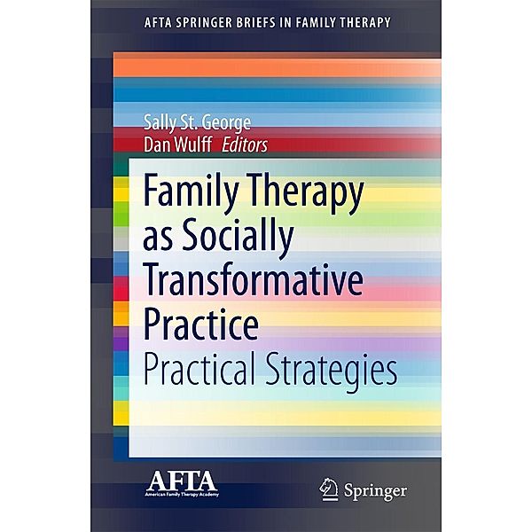 Family Therapy as Socially Transformative Practice / AFTA SpringerBriefs in Family Therapy