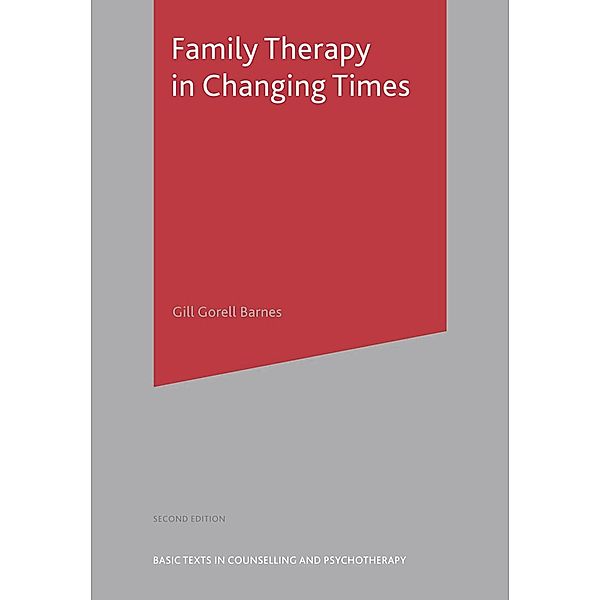 Family Therapy in Changing Times, Gill Gorell Barnes
