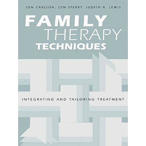 Family Therapy Techniques, Jon Carlson, Len Sperry, Judith A. Lewis