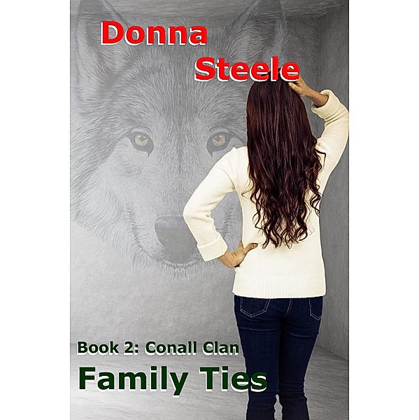 Family Ties (The Conall Clan, #1) / The Conall Clan, Donna Steele