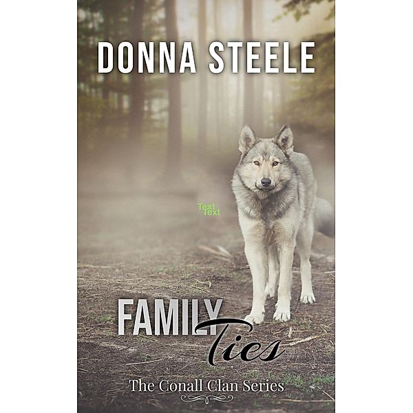 Family Ties (The Conall Clan, #2) / The Conall Clan, Donna Steele