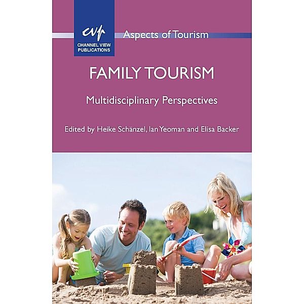 Family Tourism / Aspects of Tourism Bd.56