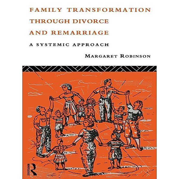 Family Transformation Through Divorce and Remarriage, Margaret Robinson