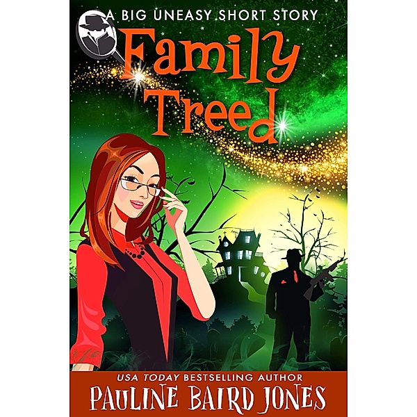 Family Treed: A Big Uneasy Short Story (The Big Uneasy, #2) / The Big Uneasy, Pauline Baird Jones