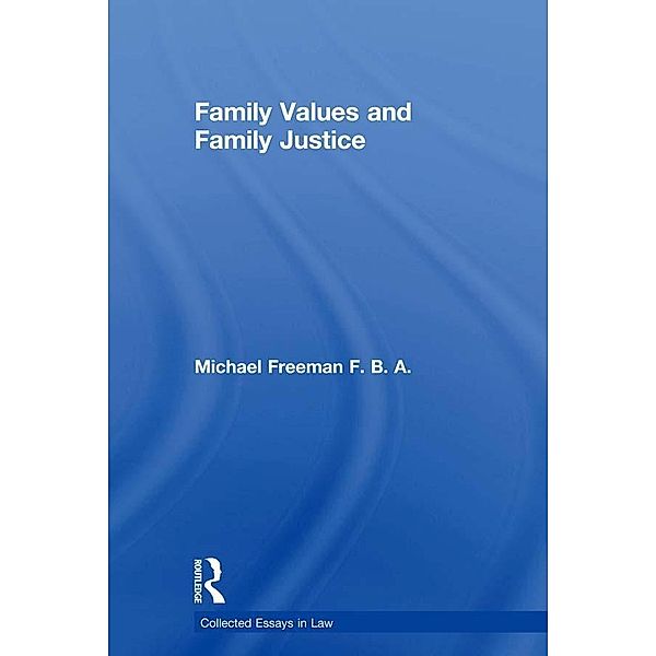 Family Values and Family Justice, Michael Freeman