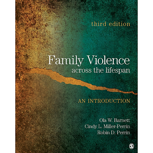 Family Violence Across the Lifespan, Cindy L. Miller-Perrin, Ola W. Barnett, Robin D. Perrin