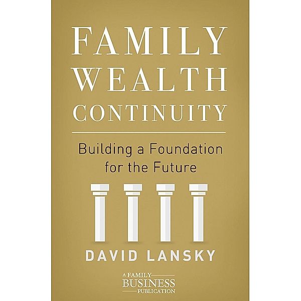 Family Wealth Continuity / A Family Business Publication, David Lansky