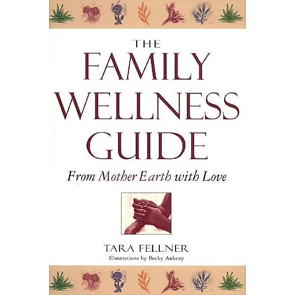 Family Wellness Guide, Tara Fellner, Becky Ankeny