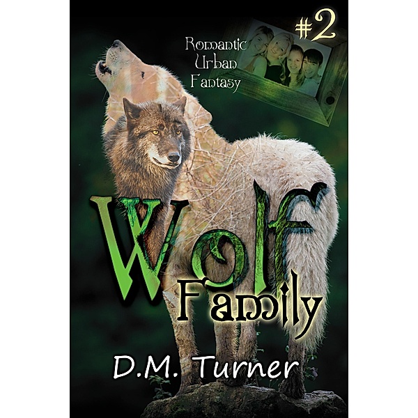 Family (Wolf, #2) / Wolf, D. M. Turner
