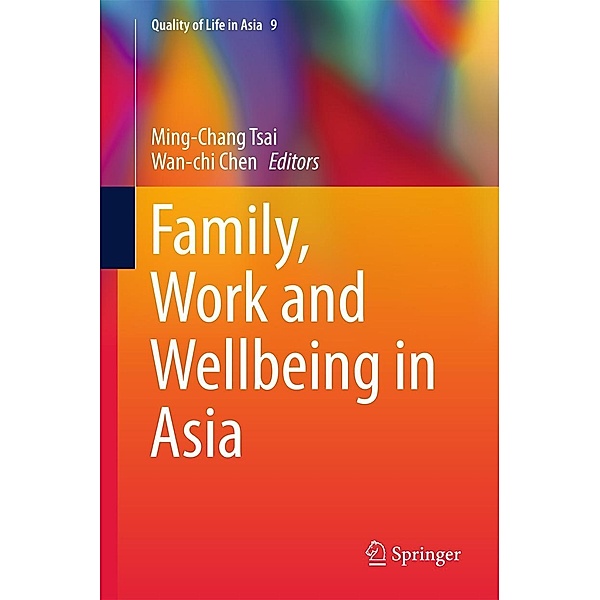Family, Work and Wellbeing in Asia / Quality of Life in Asia Bd.9