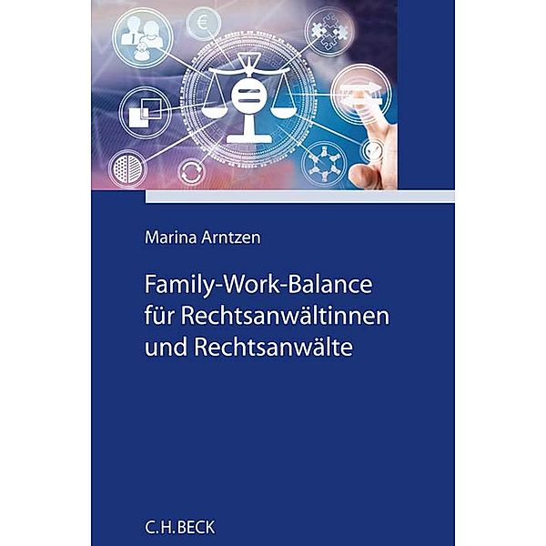 Family-Work-Balance für Rechtsanwältinnen und Rechtsanwälte, Marina Arntzen