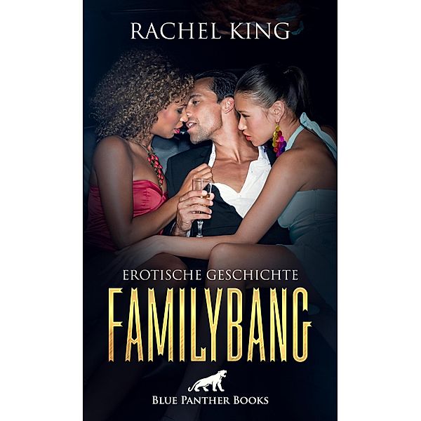 FamilyBang | Erotische Geschichte / Love, Passion & Sex, Rachel King