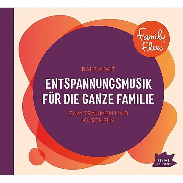 FamilyFlow. Entspannungsmusik für die ganze Familie,1 Audio-CD, Ralf Kiwit