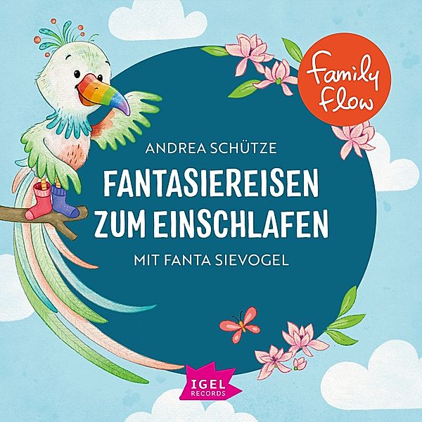 FamilyFlow - FamilyFlow. Fantasiereisen zum Einschlafen mit Fanta Sievogel, Andrea Schütze